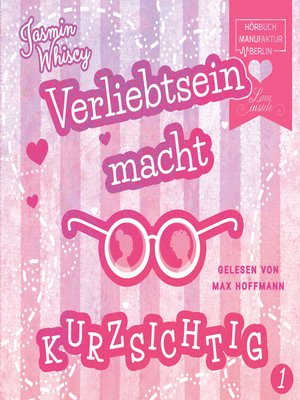 cover image of Verliebtsein macht kurzsichtig, Band 1
